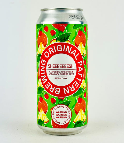 Original Pattern "SHEEEEEEESH" Raspberry, Pineapple& Cara Cara Orange Sour, California (16oz Can)