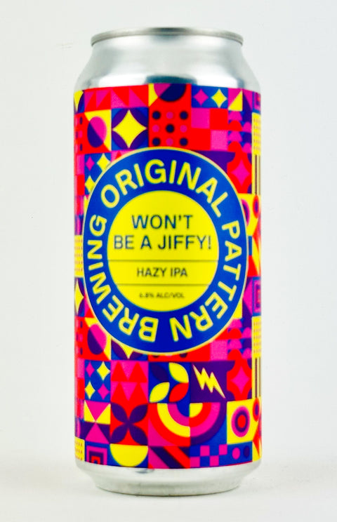 Original Pattern "Won't Be A Jiffy" Hazy IPA, California (16oz Can)