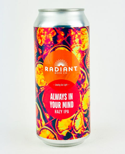 Radiant Beer Co. "Always In Your Mind" Hazy IPA, California (16oz Can)