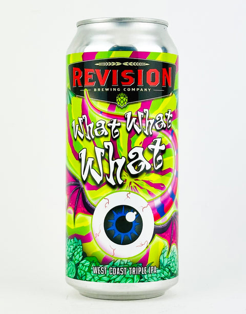 Revision "What What What" Triple IPA, California (16oz Can)